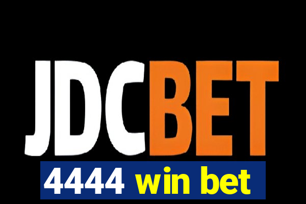 4444 win bet